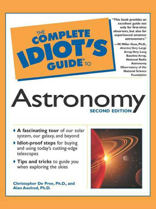 Title details for The Complete Idiot's Guide to Astronomy by Christopher De Pree, PhD - Available